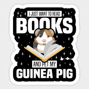 I Just Want To Read Books And Pet My Guinea Pig, Rodents lover and owner Sticker